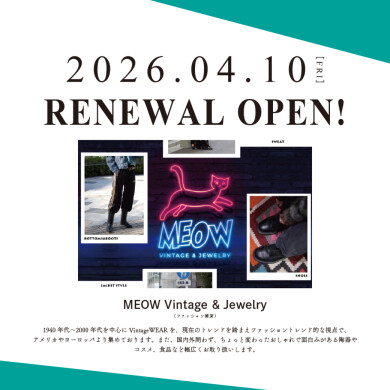 【RENEWAL OPEN】MEOW Vintage ＆ Jewelry